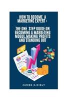 How to Become a Marketing Expert