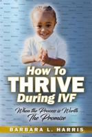 How To Thrive During IVF