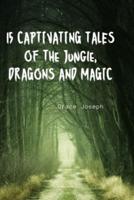 15 Captivating Tales of the Jungle, Dragons and Magic