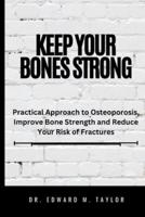 Keep Your Bones Strong