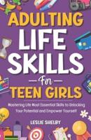Adulting Life Skills For Teen Girls