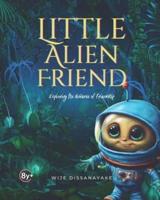 Little Alien Friend - Exploring the Universe of Friendship
