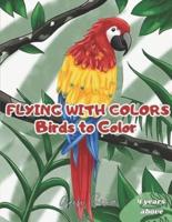 Flying With Colors - Birds to Color