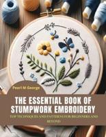 The Essential Book of Stumpwork Embroidery