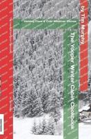 The Yooper Winter Cabin Cookbook