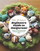 Beginners Guide to Amigurumi