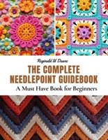 The Complete Needlepoint Guidebook