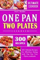 One Pan, Two Plates Cookbook