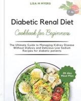 Diabetic Renal Diet Cookbook for Beginners