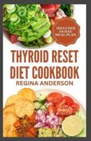 Thyroid Reset Diet Cookbook