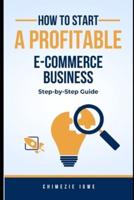 How to Start a Profitable E-Commerce Business