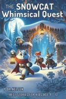 The Snow Cat Whimsical Quest Story for Kids