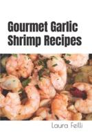 Gourmet Garlic Shrimp Recipes