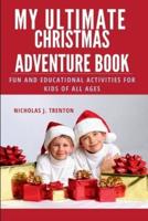 My Ultimate Christmas Adventure Book