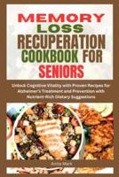 Memory Loss Recuperation Cookbook for Seniors