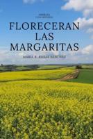 Floreceran Las Margaritas