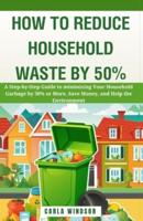 How to Reduce Household Waste by 50%