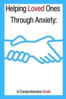 Helping Loved Ones Through Anxiety