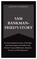 Sam Bankman-Fried's Story