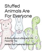 Stuffed Animals Are For Everyone