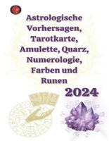 Astrologische Vorhersagen, Tarotkarte, Amulette, Quarz, Numerologie, Farben Und Runen 2024