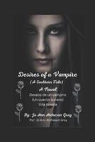 Desires of a Vampire (A Southern Tale) A Novel Deseos De Un Vampiro (Un Cuento Sureno) Una Novela