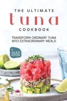 The Ultimate Tuna Cookbook