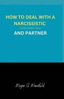 How to Deal With a Narcissistic Friend, Parent, Child and Partner