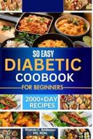 So Easy Diabetic Cookbook For Beginners