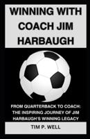 Winning With Coach Jim Harbaugh