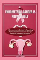 Endometrial Cancer Can Be Prevented