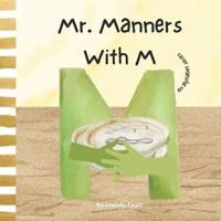 Mr. Manners With M A Children's Rhyming Story To Teach Manners