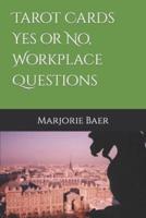 Tarot Cards Yes or No, Workplace Questions