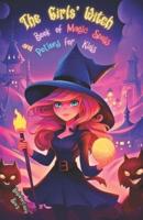 The Girls' Witch Book of Magic Spells and Potions for Kids