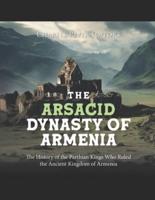 The Arsacid Dynasty of Armenia