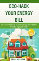 Eco-Hack Your Energy Bill