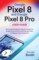 Google Pixel 8 and Google Pixel 8 Pro User Guide