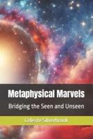 Metaphysical Marvels