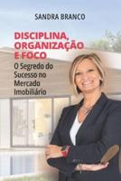 Disciplina, Organização E Foco