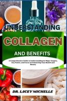 Understanding Collagen and Benefits