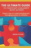 The Ultimate Guide to Maintain Children With Autism
