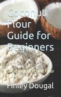 Coconut Flour Guide for Beginners