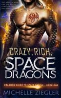 Crazy, Rich, Space Dragons