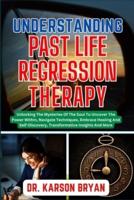 Understanding Past Life Regression Therapy