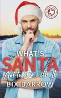 What's Santa Got to Do With It?