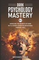Dark Psychology Mastery Vol 2