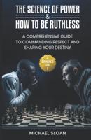 The Science of Power & How to Be Ruthless