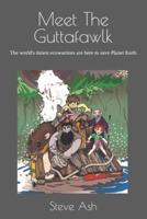 Meet The Guttafawlk