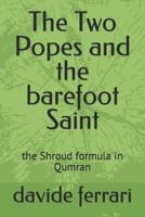 The Two Popes and the Barefoot Saint