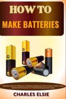 How to Make Batteries